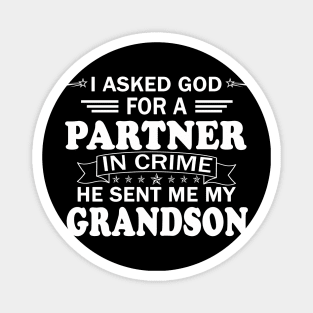 I Asked God For Partner In Crime He Sent Me My Grandson Mother's Day Gift Magnet